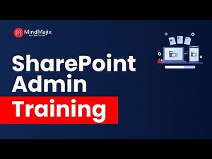 SharePoint Admin Training | Microsoft SharePoint Administrator Certification Course | MindMajix