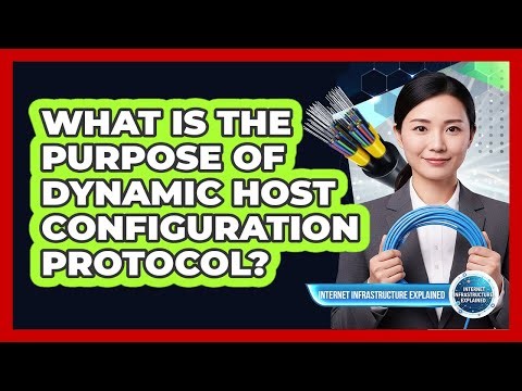 What Is the Purpose of Dynamic Host Configuration Protocol?