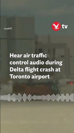 Air traffic control audio during the Delta flight crash at Toronto airport