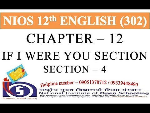 CHAPTER 12 - IF I WERE YOU SECTION 4 | NIOS ENGLISH 302 | NIOS ENGLISH CLASS 12 | GEI