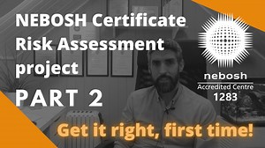 How to successfully complete the NEBOSH Risk Assessment Project - Get it right, first time! • Stockwell Safety