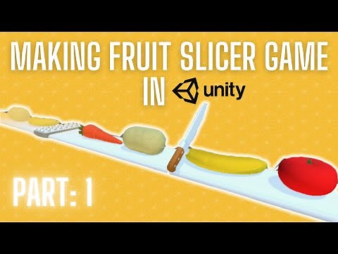 Making a Fruit Slicer Game in Unity 3D - PART 1/3