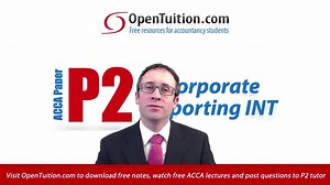 Watch the Introduction to the ACCA Paper P2 Corporate Reporting and start studying now for your ACCA P2 Exam For other free ACCA lectures go to http://opentuition.com/acca/ | OpenTuition.com