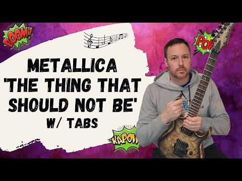 Metallica The Thing That Should Not Be Guitar Lesson + Tutorial