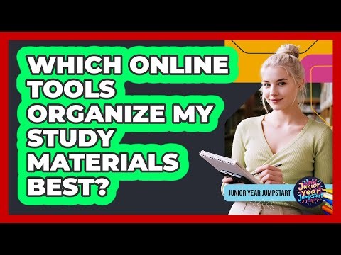 Which Online Tools Organize My Study Materials Best?