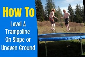 10 Effective Ways to Install & Level a Trampoline on Slope or Uneven Ground