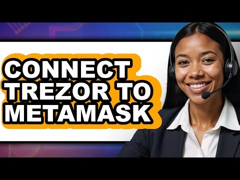 How to Connect Trezor to MetaMask (Full Guide)