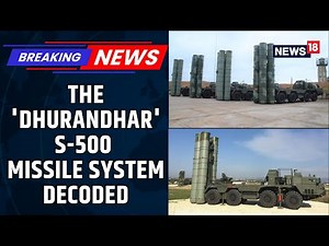 MUST WATCH: S-500 Missile System Decoded; Capabilities, Range & Strategic Impact Explained | News18