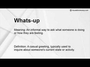 Whats-up Meaning