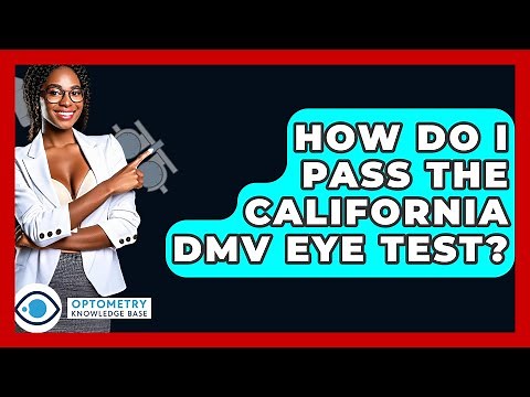 How Do I Pass The California DMV Eye Test? - Optometry Knowledge Base