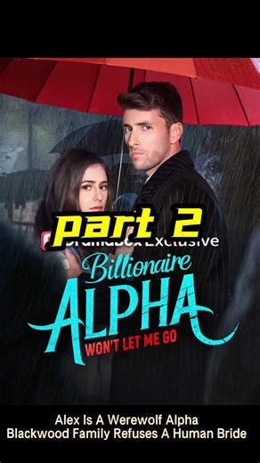 Ep 2|Part 2: The shocking truth is out - Alex is a powerful werewolf Alpha! The Blackwood family makes it clear a human artist will never be their Alpha's bride. werewolf alpha, blackwood pack, supernatural family, human wolf love, alpha inheritance #Billionaire Alpha Won’t Let Me Go #豪门狼王不放⼿ #DramaBox(网页版) #shortdrama #drama #film #movie #sweet#BlackwoodPack #WerewolfAlpha #SupernaturalLove #ForbiddenMarriage #film #drama #short #movie [2547957]