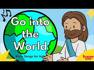 Go into the world - Bible song for kids