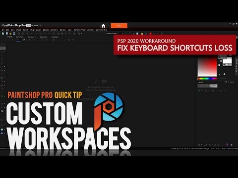 PaintShop Pro Quick Tip: Custom Workspaces (Fix Lost Keyboard Shortcuts in PSP 2020) - Intermediate