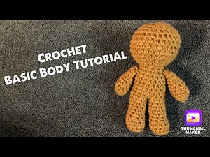 Crochet basic doll body tutorial