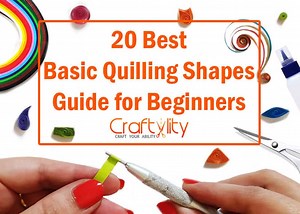 20 Best Basic Quilling Shapes Guide for Beginners - Craftylity