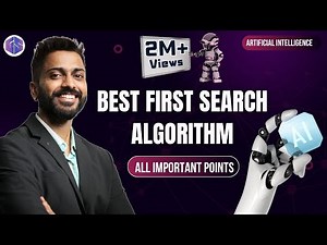 Lec-11: Best First Search Algorithm | How it Works | All Imp Points(Pros & Cons)