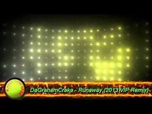 DaGrahamCraka - Runaway {2013 VIP Remix} (Electronic-Dance)