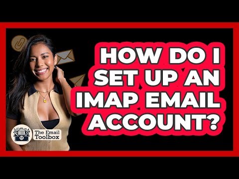 How Do I Set Up An IMAP Email Account?