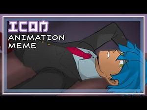 ICON || Animation Meme
