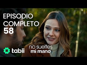 No sueltes mi mano | Episodio completo 58