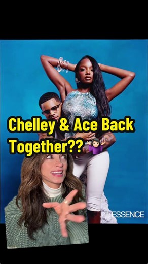 Chelley & Ace Reunited: What's Really Happening?