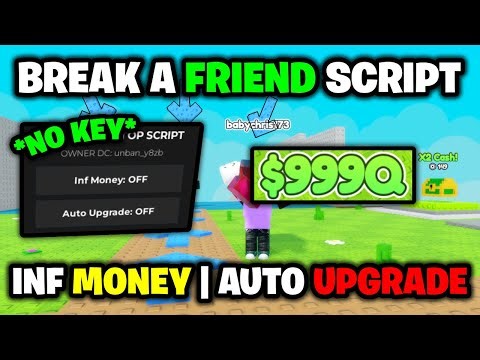 *NO KEY* 🔑 Break A Friend Script - (Infinite Money & Auto Upgrade) ⭐💎