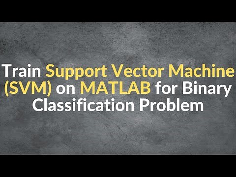 Train SVM on MATLAB | Support Vector Machine Binary Classification Problem
