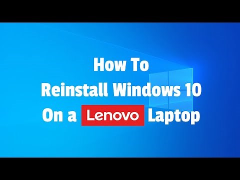How to reinstall Windows 10 on a Lenovo Laptop