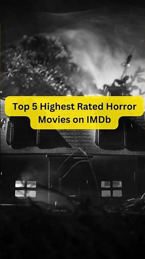 Top 5 Highest Rated Horror Movies on IMDb