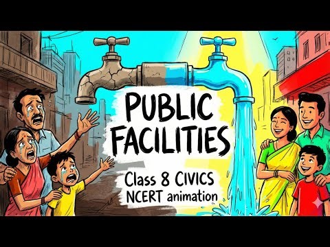 Public Facilities | Class 8 Civics Chapter 7 | NCERT Social & Political Life | Whiteboard Animation