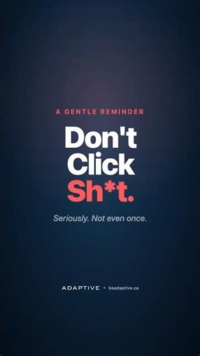 Don't Click Sh*t - Your Gut Knows It's a Scam