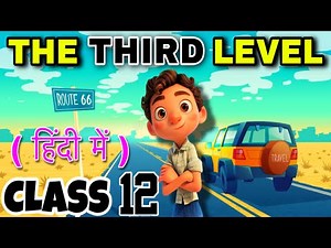 The Third Level | Class 12 | Full ( हिंदी में ) Explained | vistas by Jack Finney