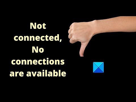 Not connected, No connections are available in Windows 11/10