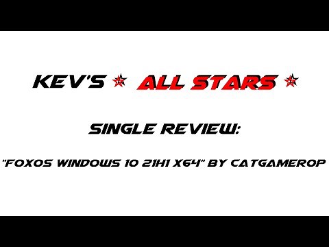 💿 FoxOS Windows 10 21H1 x64 by 👷 CatGamerOP / Windows 10 Pro 21H1 (19043.928) | ★ KEV'S REVIEWS ★