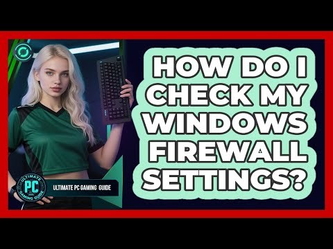 How Do I Check My Windows Firewall Settings?