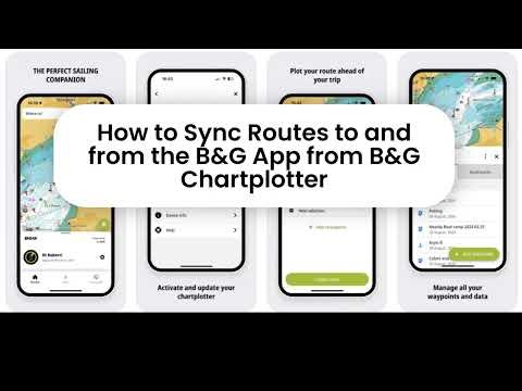 How to Sync Routes and Waypoints with a B&G chartplotter and the B&G App