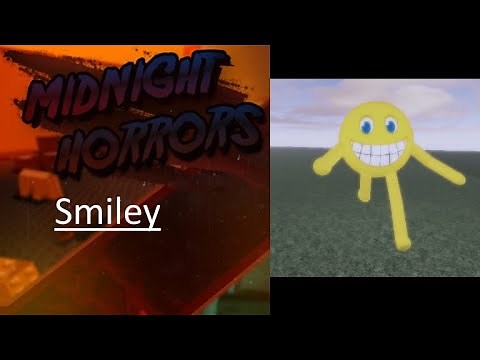 Midnight Horrors: Smiley. [ROBLOX]