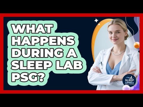 What Happens During A Sleep Lab PSG? - Sleep Apnea Support Network