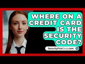 Where On A Credit Card Is The Security Code? - SecurityFirstCorp.com