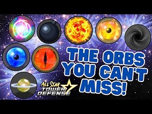 Complete Guide of the Best Orbs in All Star Tower Defense