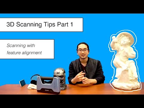 3D Scanning Tips Part 1: Scanning with Feature Alignment