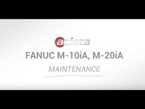 Preventive Maintenance for a FANUC M-10iA, M-20iA Robot