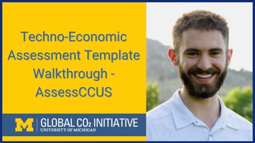 Techno-Economic Assessment Template Walkthrough - AssessCCUS | Global CO2 Initiative