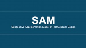 Successive Approximation Model (SAM) – Pros, Cons and How to Implement it in Education