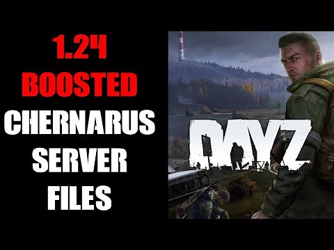 Free Easy To Install DayZ Boosted Loot 1.24 CHERNARUS Update Server Files: Nitrado Console & PC
