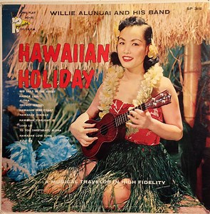 Willie Alunuai And His Band - Hawaiian Holiday