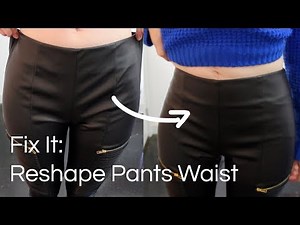 Fix It: Reshaping Pant Waist