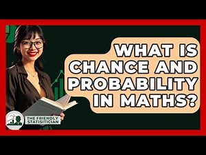 What Is Chance And Probability In Maths? - The Friendly Statistician
