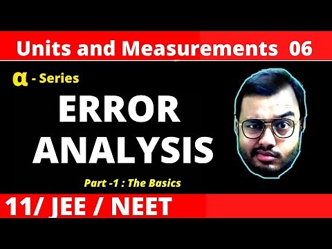 Units and Measurements 06 || Error Analysis - Part 1 JEE/NEET