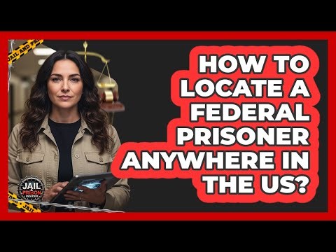 How To Locate A Federal Prisoner Anywhere In The US?